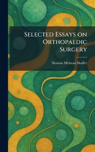 Selected Essays on Orthopaedic Surgery