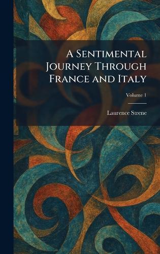 A Sentimental Journey Through France and Italy