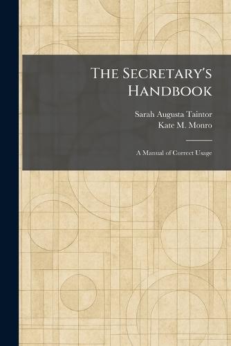 The Secretary's Handbook: A Manual of Correct Usage