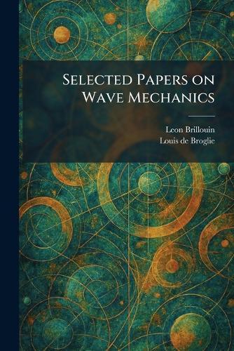 Selected Papers on Wave Mechanics