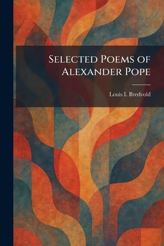 Selected Poems of Alexander Pope