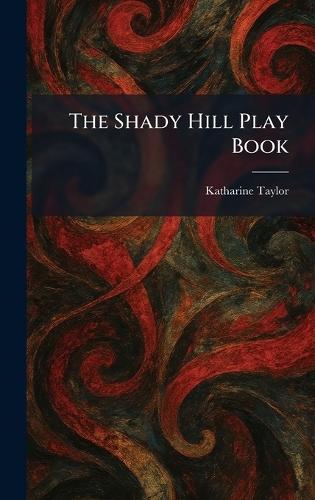 The Shady Hill Play Book