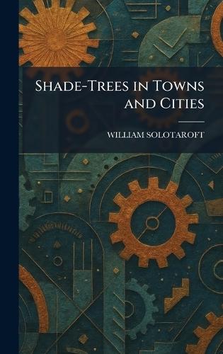 Shade-Trees in Towns and Cities
