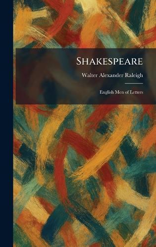 Shakespeare: English Men of Letters