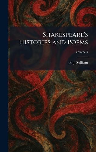 Shakespeare's Histories and Poems