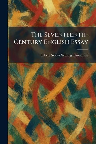 The Seventeenth-Century English Essay