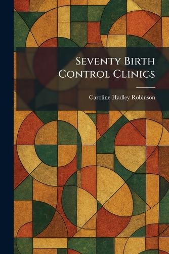 Seventy Birth Control Clinics