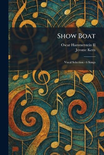 Show Boat: Vocal Selection - 6 Songs