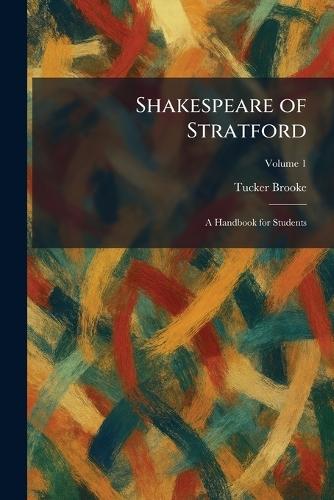 Shakespeare of Stratford: A Handbook for Students