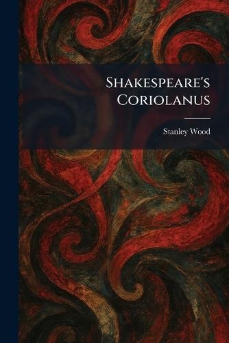 Shakespeare's Coriolanus