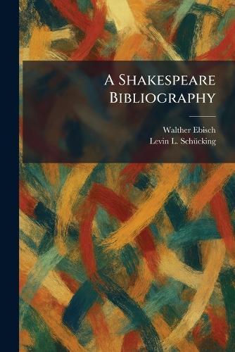 A Shakespeare Bibliography
