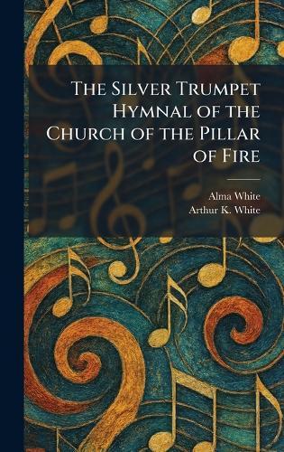 The Silver Trumpet Hymnal of the Church of the Pillar of Fire