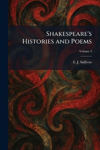 Shakespeare's Histories and Poems