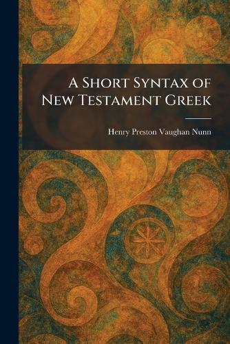 A Short Syntax of New Testament Greek