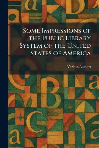 Some Impressions of the Public Library System of the United States of America