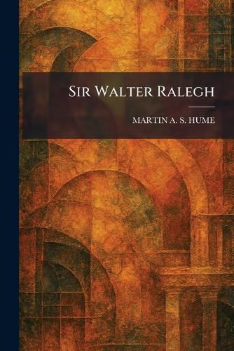 Sir Walter Ralegh