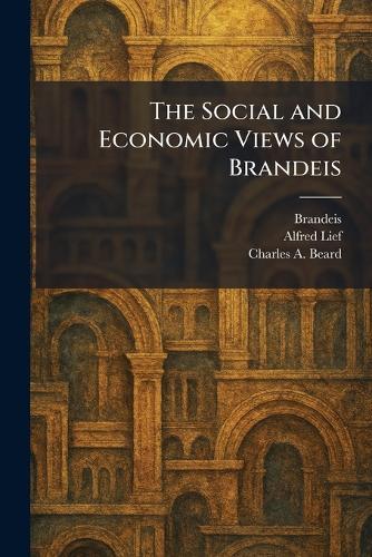 The Social and Economic Views of Brandeis