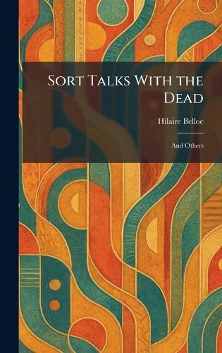 Sort Talks With the Dead: And Others
