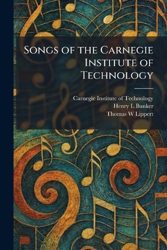 Songs of the Carnegie Institute of Technology