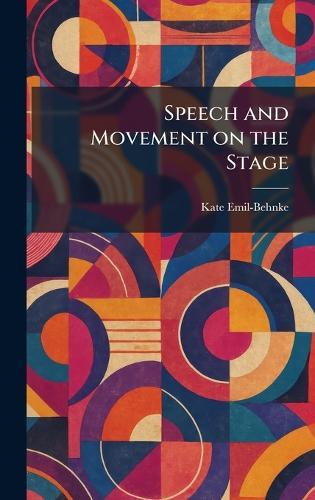 Speech and Movement on the Stage
