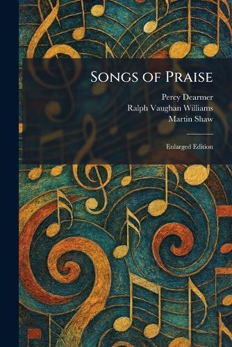 Songs of Praise: Enlarged Edition