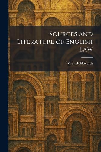 Sources and Literature of English Law