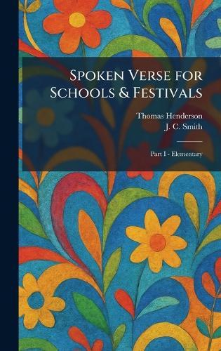 Spoken Verse for Schools & Festivals: Part I - Elementary