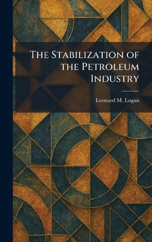 The Stabilization of the Petroleum Industry