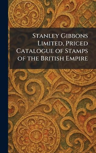 Stanley Gibbons Limited, Priced Catalogue of Stamps of the British Empire