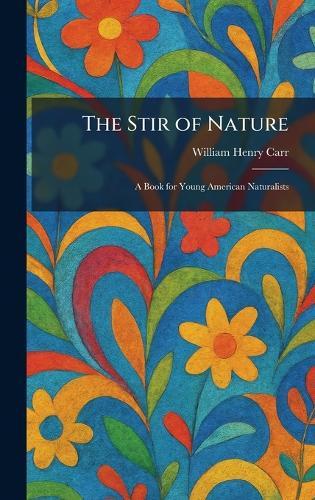 The Stir of Nature: A Book for Young American Naturalists