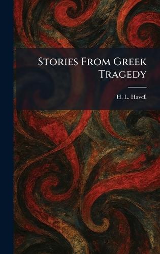 Stories From Greek Tragedy