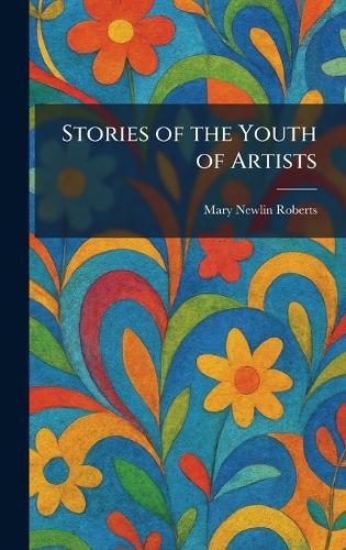 Stories of the Youth of Artists