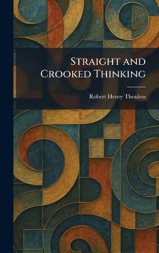 Straight and Crooked Thinking