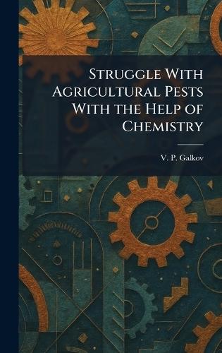 Struggle With Agricultural Pests With the Help of Chemistry