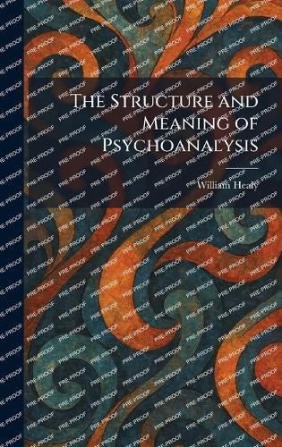 The Structure and Meaning of Psychoanalysis