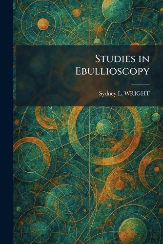 Studies in Ebullioscopy