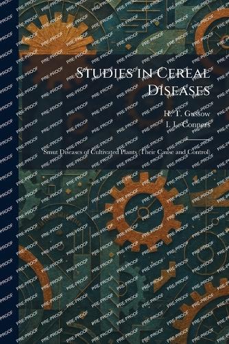 Studies in Cereal Diseases: Smut Diseases of Cultivated Plants (Their Cause and Control)