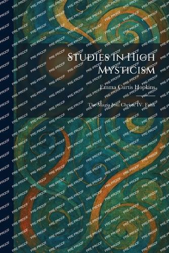 Studies in High Mysticism: The Magia Jesu Christi. IV. Faith