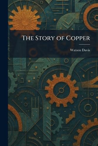 The Story of Copper