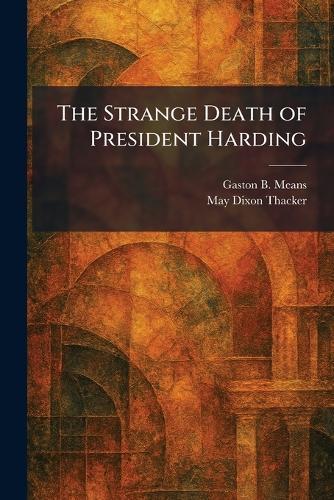 The Strange Death of President Harding