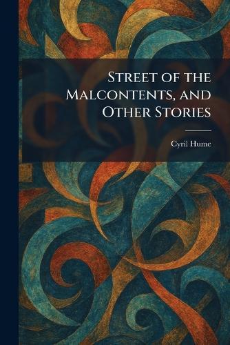 Street of the Malcontents, and Other Stories
