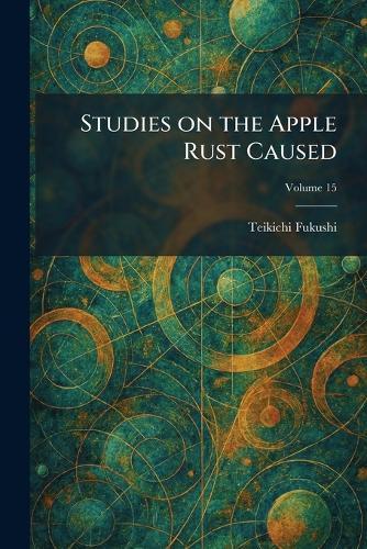 Studies on the Apple Rust Caused