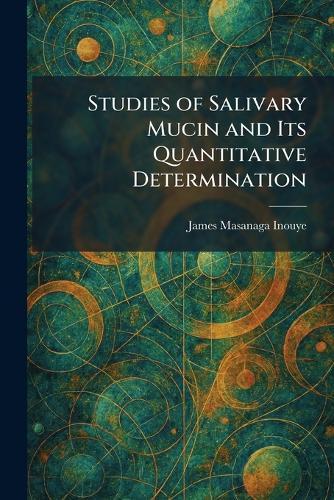 Studies of Salivary Mucin and Its Quantitative Determination