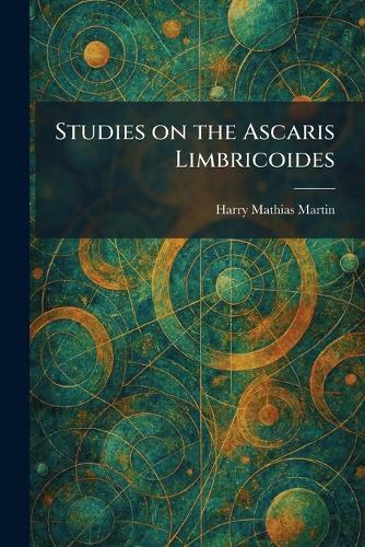 Studies on the Ascaris Limbricoides