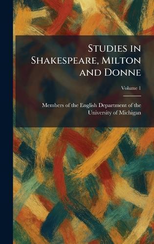 Studies in Shakespeare, Milton and Donne