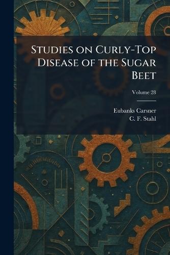 Studies on Curly-Top Disease of the Sugar Beet