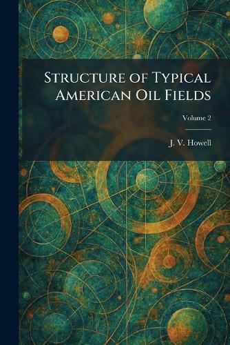 Structure of Typical American Oil Fields