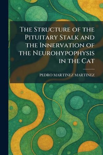 The Structure of the Pituitary Stalk and the Innervation of the Neurohypophysis in the Cat