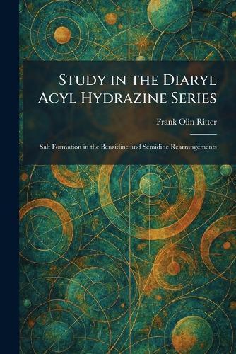 Study in the Diaryl Acyl Hydrazine Series: Salt Formation in the Benzidine and Semidine Rearrangements