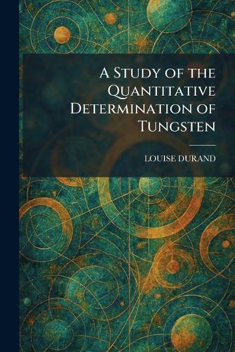 A Study of the Quantitative Determination of Tungsten